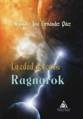 La edad del caos: Ragnarok, una obra de Alejandro José Fernández Páez