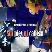 Sin pies ni cabeza, una obra de Hemisferio Primitivo