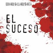 El suceso, una obra de Eduardo Gallardo García