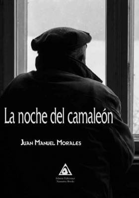 La noche del camaleón, una obra de Juan Manuel Morales