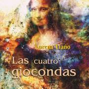 Las cuatro giocondas, una obra de Lorena Liaño