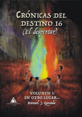 Crónicas del destino 16 (El despertar), una novela de Manuel J. Quesada.