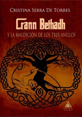 Crann Bethadh y la maldición de los tres anillos, una novela de Cristina Serra de Torres .