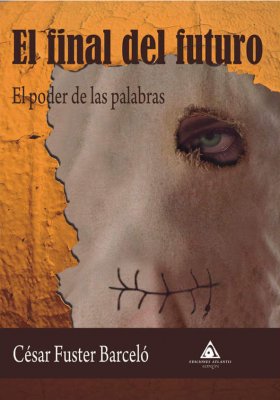 El final del futuro, la nueva novela de César Fuster Barceló
