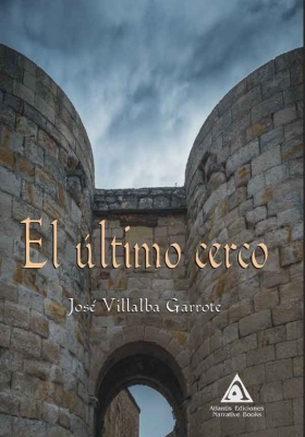 El último cerco, una novela de José Villalba Garrote.
