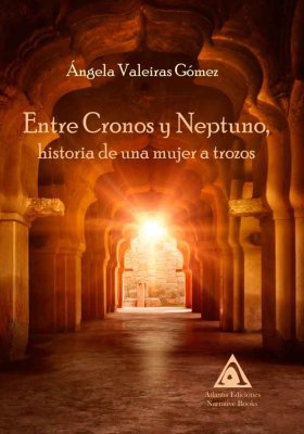 Entre Cronos y Neptuno, historia de una mujer a trozos, una obra de Ángela Valeiras Gómez