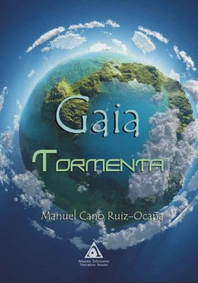 Gaia. Tormenta, una novela de Manuel Cano Ruiz-Ocaña.