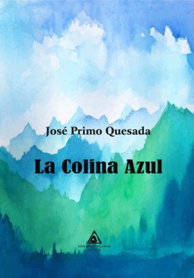 La colina azul, una novela de José Primo Quesada