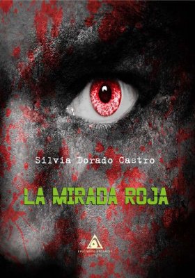 La mirada roja, una novela de Silvia Dorado Castro