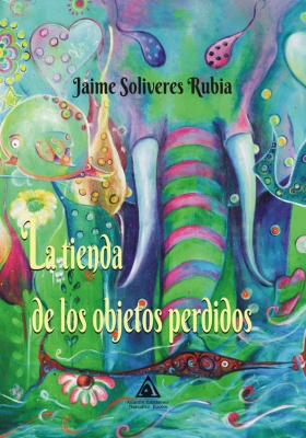 La tienda de los objetos perdidos, una novela de Jaime Soliveres Rubia.