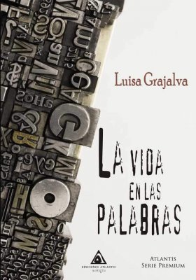 La vida en las palabras, un libro de relatos de Luisa Grajalva.
