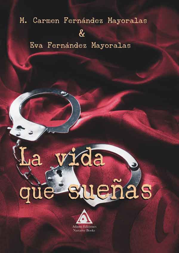 La vida que sueñas, una obra de M. Carmen Fernández Mayoralas & Eva Fernández Mayoralas