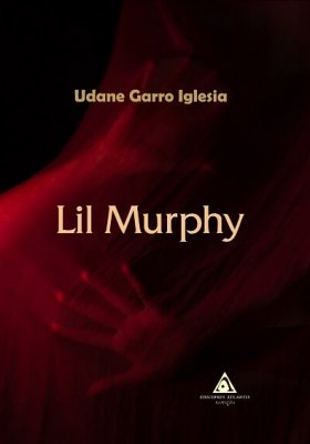 Lil Murphy, novela de misterio de la autora Udane Garro Iglesia