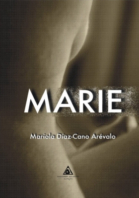 Marie, una novela de Mariola Díaz-Cano Arévalo.