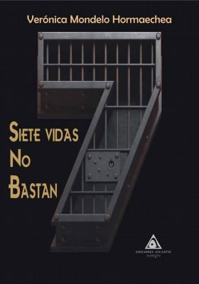 Siete vidas no bastan, una novela de Verónica Mondelo Hormaechea