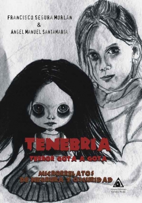 Tenebria. Terror gota a gota , una obra de Francisco Segura y Ángel Manuel Santamaria