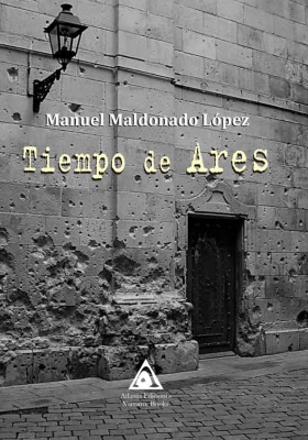 Tiempo de Ares, una obra de Manuel Maldonado López
