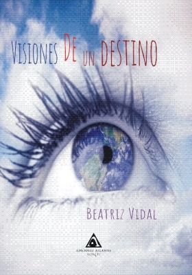 Visiones de un destino, una novela de Beatriz Vidal.