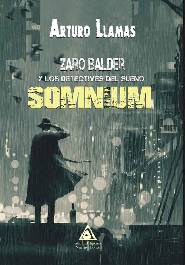 Zaro Balder y los detectives del sueño. Somnium, una obra de Arturo Llamas