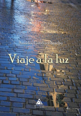 Viaje a la luz, una novela de Amadeo Gutierrez Sancho.