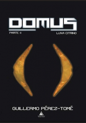 Domus. Luna Citrino, una novela de Guillermo Pérez-Tomé.