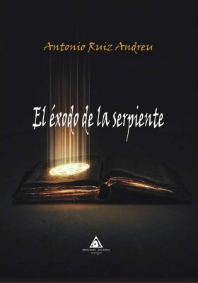 El éxodo de la serpiente de Antonio Ruiz Andreu