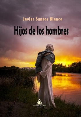 Hijos de los hombres, novela de Javier Santos