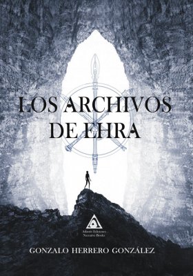 'Los archivos de Ehra', una novela fantástica de Gonzalo Herrero González