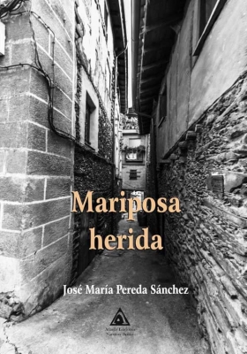 Mariposa herida, una novela de José María Sánchez Pereda.