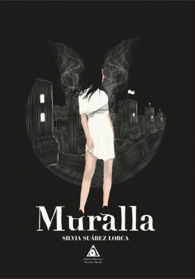 Muralla, una novela de Silvia Suárez Lorca.