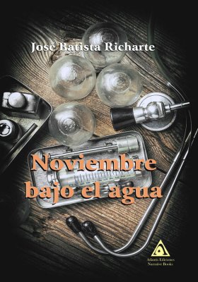 Noviembre bajo el agua, una novela de José Batista Richarte.
