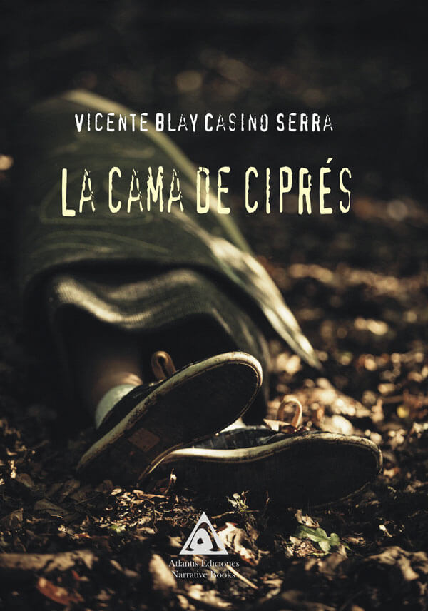 La cama de ciprés, una novela de Vicente Blay Casino Serra.